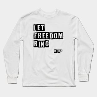 Martin Luther King Jr. - Let Freedom Ring Long Sleeve T-Shirt